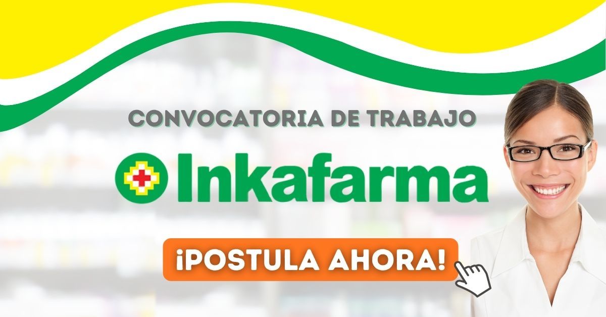 Inkafarma solicita personal para sus sedes a nivel nacional