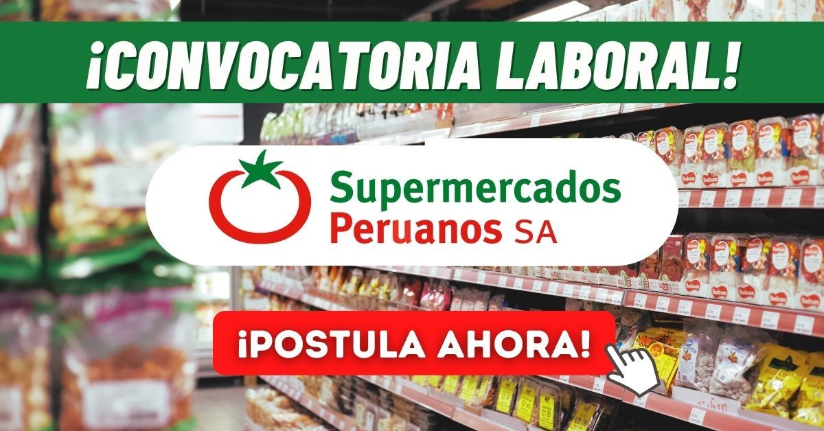 Nueva convocatoria de empleo en Supermercados Peruanos