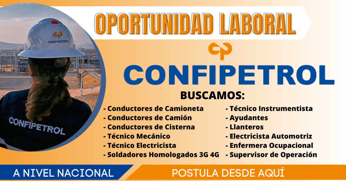 Convocatoria Laboral en empresa Confipetrol disponible en todo el país