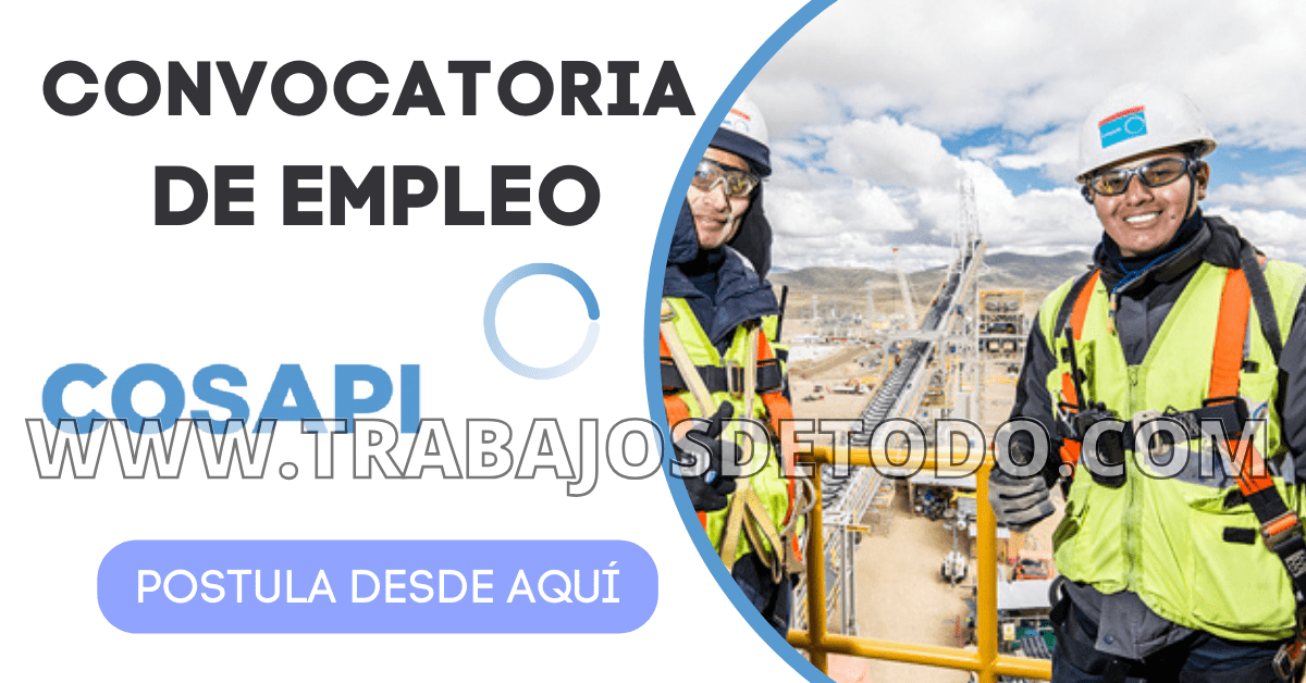 Laborar Se abre nueva convocatoria para laborar en COSAPI