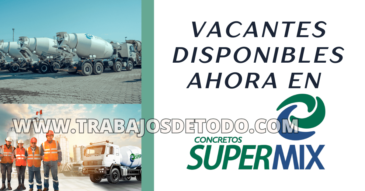 Laborar Nuevas vacantes de empleo para laborar como chofer y más en Supermix