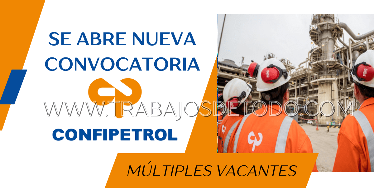 Laborar Confipetrol abre nuevas vacantes para laborar de inmediato