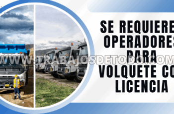 Se requieren operador choferes de volquete con licencia