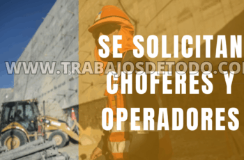 Se requieren choferes y operador con disponibilidad