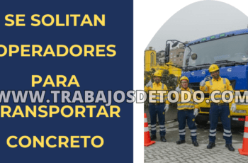 Solicitamos operadores y choferes con cualquier licencia